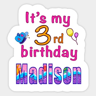 It’s my 3rd birthday Madison personalised birthday girl Sticker